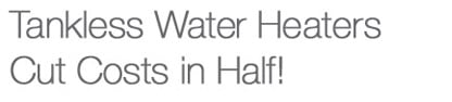 Tankless Water Heaters